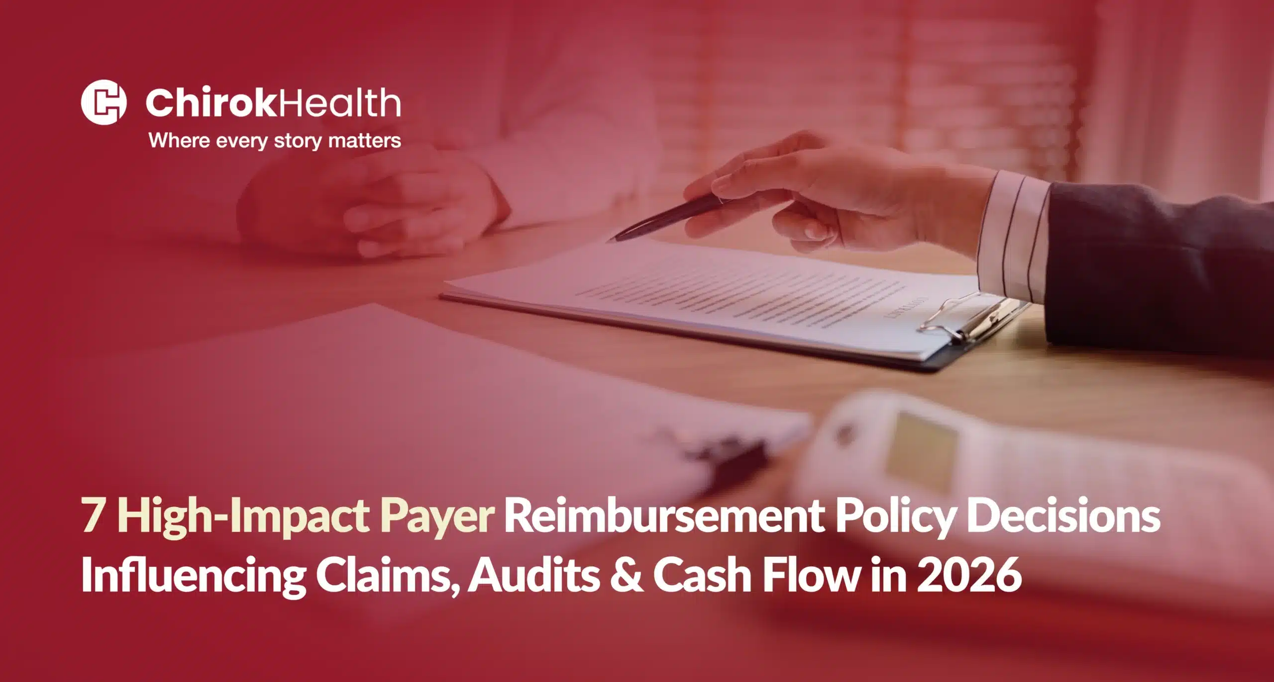 7 High-Impact Payer Reimbursement Policy Decisions Influencing Claims, Audits & Cash Flow in 2026